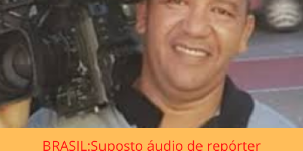 BRASIL:Suposto áudio de repórter cinematográfico horas antes de morrer faz alerta aos cristãos