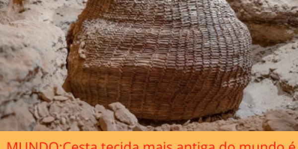 MUNDO:Cesta tecida mais antiga do mundo é encontrada em Israel